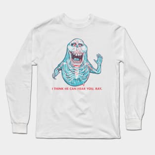 I think he can hear you, Ray Long Sleeve T-Shirt